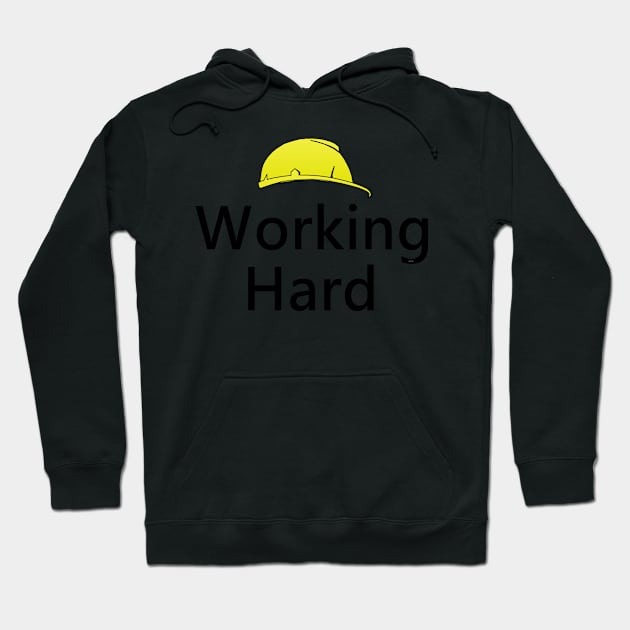 Working Hard Hoodie by teepossible